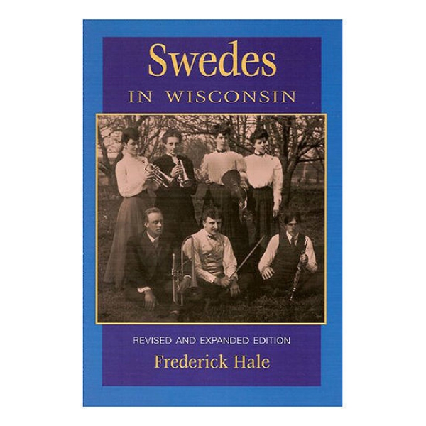 Swedes in Wisconsin book cover featuring a black and white photograph of a Swedish family playing and holding musical instruments. 