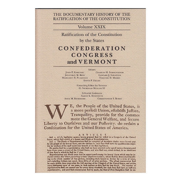 Documentary History of the Ratification of the Constitution Volume 29: Confederation Congress and Vermont