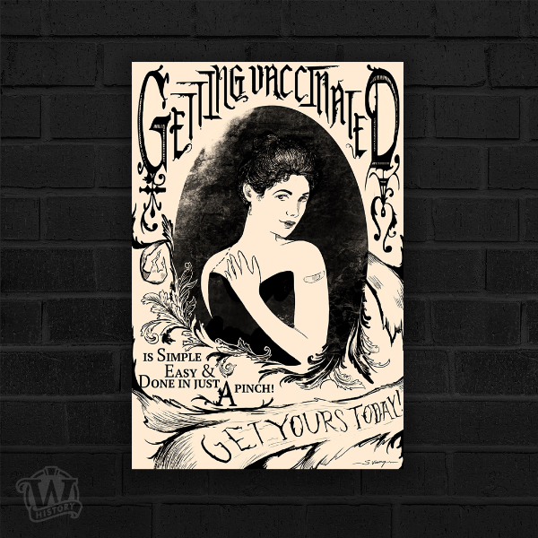 Done similarly to a victorian style advertisement, a woman stands surrounded in a black oval background, clutching her hand to her chest while wearing a black strapless gown, her dark hair blending into the background and a bandaid on her bicep. Around her in gothic lettering, warped to fit the space it reads, 'Getting Vaccinated is simple Easy & Done in just a pinch! Get Yours Today!