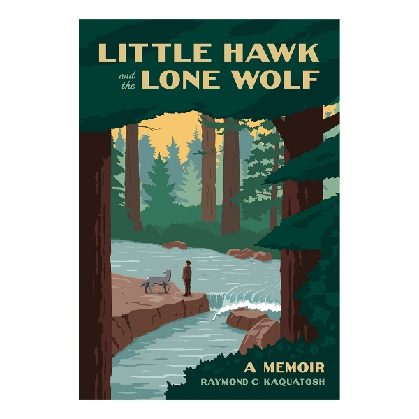 Book cover of "Little Hawk and Lone Wolf" with an illustration of a forest scene with a river running through it. A boy and wolf are on the left bank of the river. 