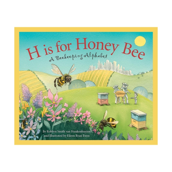 Book cover of "H is for Honey Bee" with full color illustration of honey bee in flight. Beekeepers in field in background.