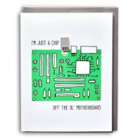 White greeting card with green illustration of computer motherboard. Text reads, "I'm just a chip off the old motherboard."