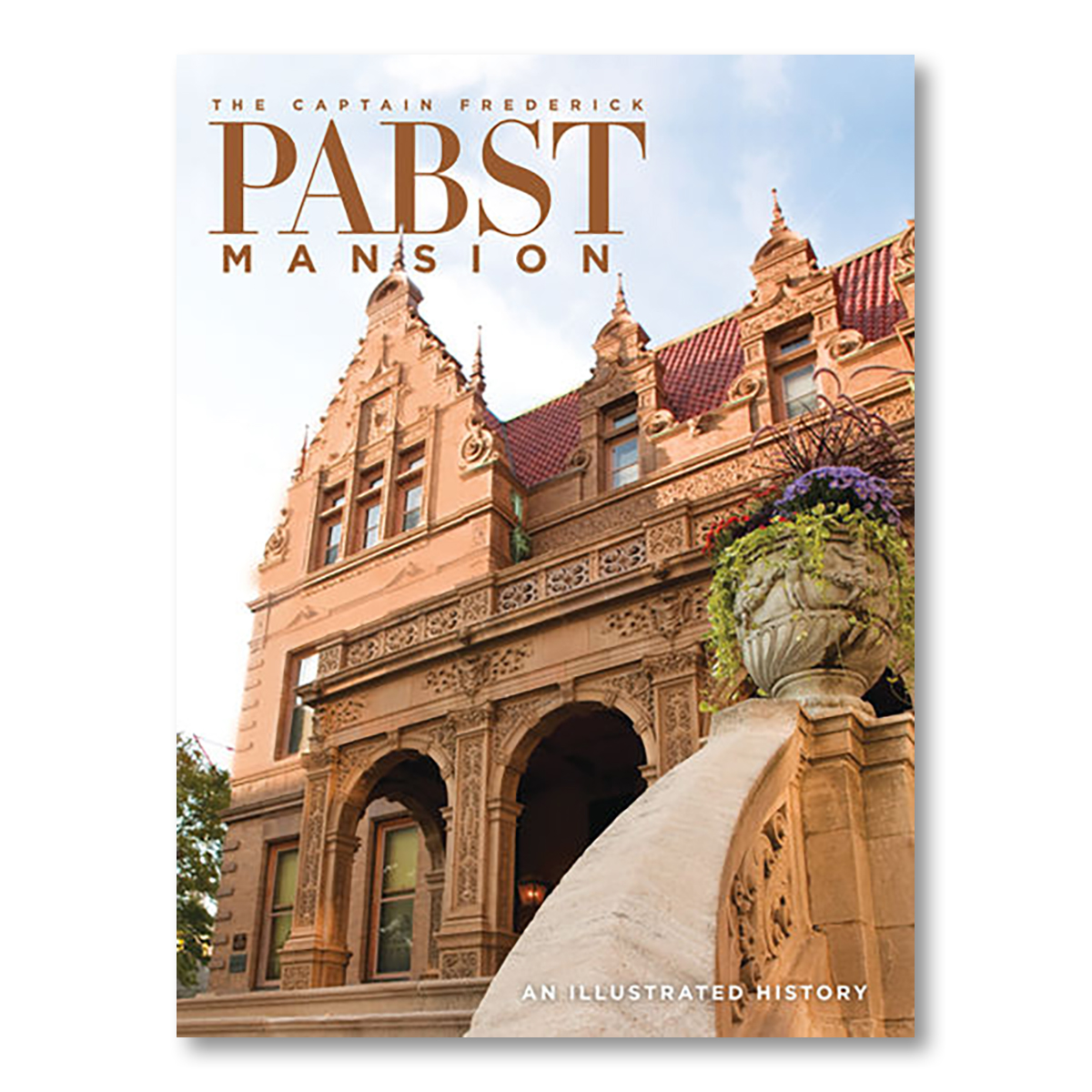 The Captain Frederick Pabst Mansion: An Illustrated History | Wisconsin ...