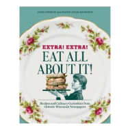 Book cover of "Extra! Extra! Eat All About it!" with a photo of a white plate with floral design, and a title overlay over the plate. An illustration of a woman holding a plate with a sandwich.