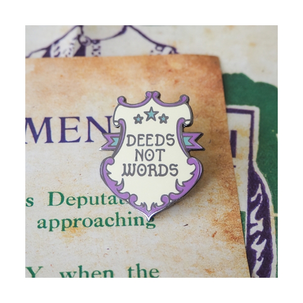 Deeds Not Words Enamel Pin