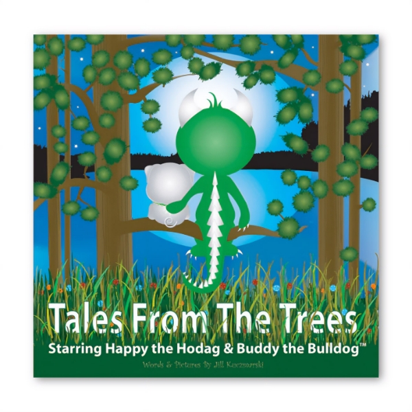 The front cover of Tales from the Trees with the title written in white on the bottom and the subtitle "Starring the Happy Hodag & Buddy the Bulldog" under the title. The hodag and the bulldog are featured prominently in the center in a forest 