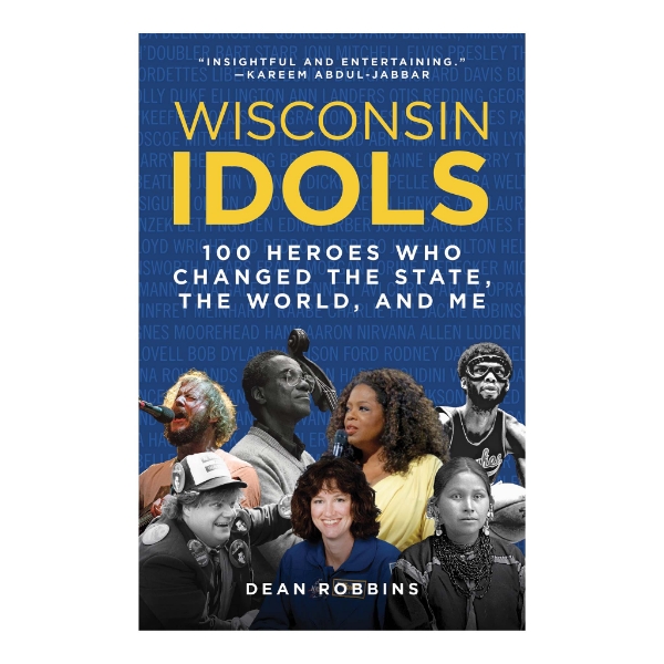 Front cover of the book "Wisconsin Idols" by Dean Robbins. 